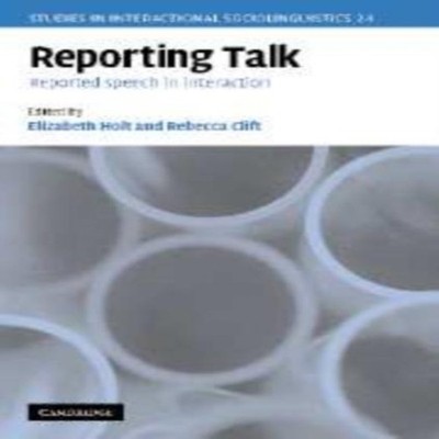 Reporting Talk Reported Speech in Interaction Cambridge Universit