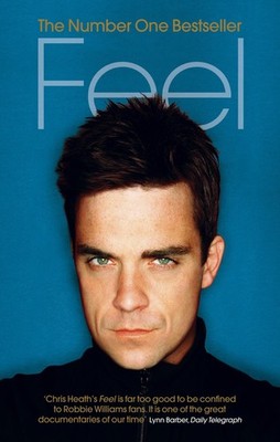 Feel : Robbie Williams - paperback Chris Heath