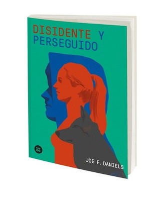Disidente Y Perseguido / Dissident and Persecuted: Volume 54 by Joe F. Daniels (