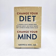 Change Your Diet, Change Your Mind: A Powerfu...