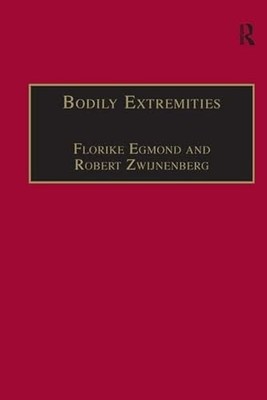 Bodily Extremities: Preoccupations with the Human Body in Early Modern European