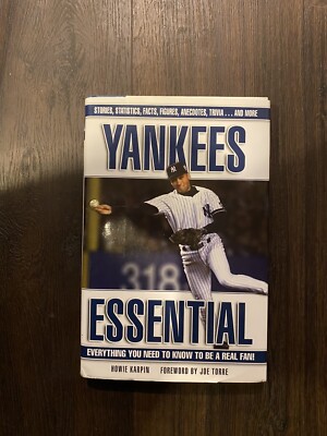 Yankees Essential: Everything You Need to Know to Be a Real Fan! by Howie Karpin