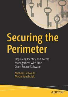 Securing the Perimeter: Deploying Identity and Access Management with Free Open