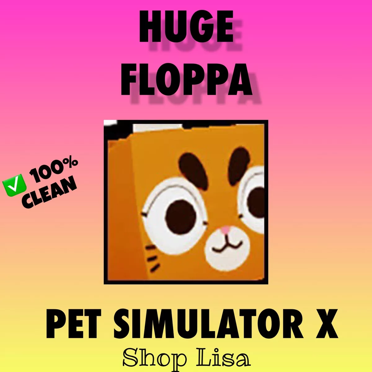 Huge Floppa ▪️UNTRANSFERRED▪️ Roblox Pet Simulator X + 5 BILL💎