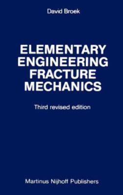 Elementary Engineering Fracture Mechanics, Hardcover by Broek, David, Brand N...