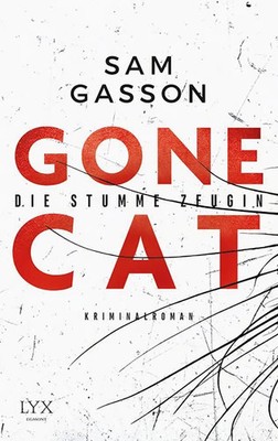 Gone Cat - Die stumme Zeugin: Kriminalroman Sam Gasson