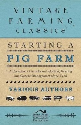 Various Starting a Pig Farm - A Collection of Articles on Selectio (Taschenbuch)