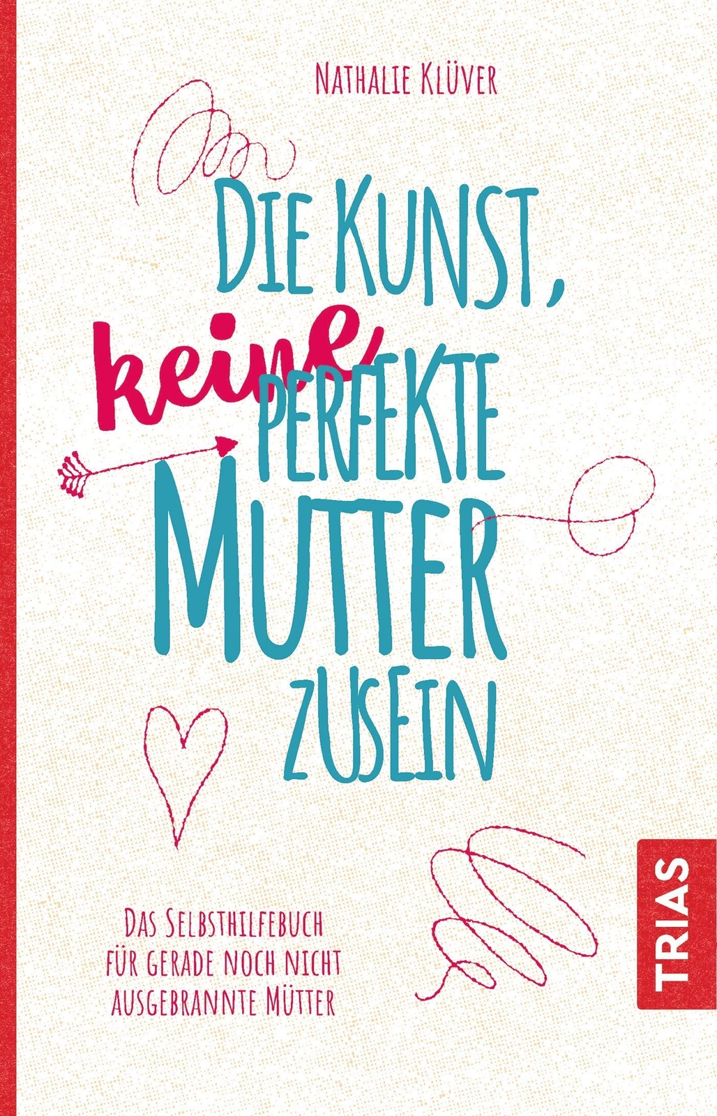 Thumbnail - Die Kunst, Keine Perfekte Mutter Zu Sein, Nathalie Klüver