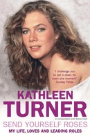 Send Yourself Roses | Kathleen Turner | Taschenbuch | Kartoniert / Broschiert