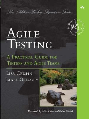 Agile Testing : A Practical Guide for Testers and Agile Teams Pap