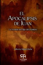 El Apocalipsis de Juan: La Venida del Hijo del Hombre (Spanish Ed