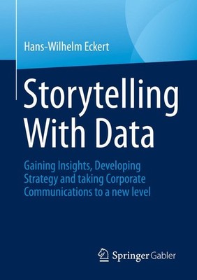 Storytelling With Data Hans-Wilhelm Eckert