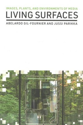 Living Surfaces : Images, Plants, and Environments of Media, Paperback by Gil...