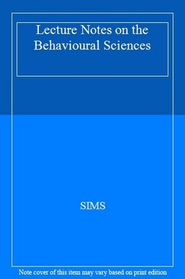 Lecture Notes on the Behavioural Sciences,SIMS