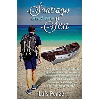 Santiago and the Sea: The Story of a Young Cuban Strugg - Paperback NEW Peaze, L