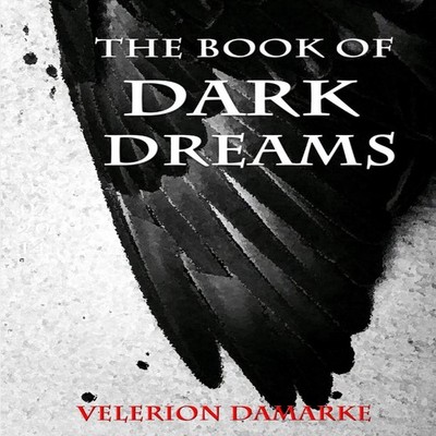 The Book of Dark Dreams Velerion Damarke Paperback Lulu Press Inc