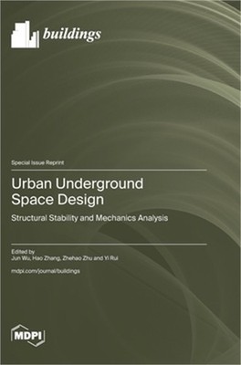Urban Underground Space Design: Structural Stability and Mechanics Analysis (Har