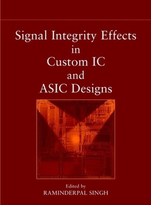 Signalintegritätseffekte in benutzerdefinierten IC- und ASIC-Designs Singh gehardcover