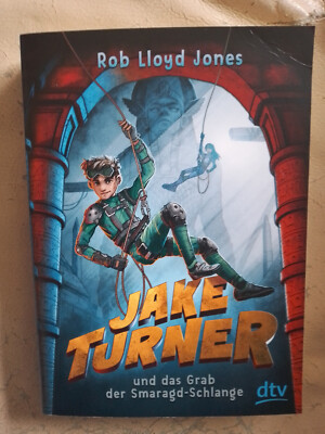 Rob Lloyd Jones: Jake Turner und das Grab der Smaragd-Schlange