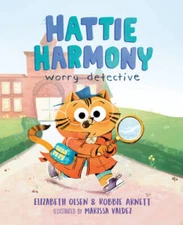 Hattie Harmony: Worry Detective - Hardcover By Olsen, Elizabeth - GOOD