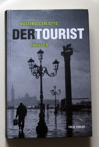 Massimo Carlotto " Der Tourist " v. 2017