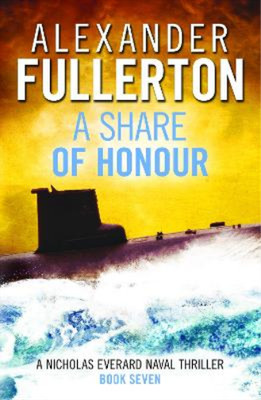A Share of Honour: 7 (Nicholas Everard Naval Thrillers), Alexander Fullerton, Us
