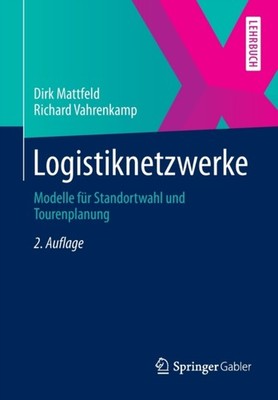 Logistiknetzwerke: Modelle für Standortwahl und by Dirk Mattfeld PAPERBACK