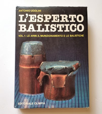 Armi da fuoco: L'ESPERTO BALISTICO VOL. 1 di Antonio Ugolini ( 1984 )