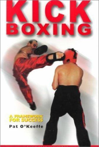 Kickboxing Paper Kick Boxing : A Framework for Success by Pat O'Keeffe (1999, Trade ...