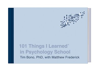 101 Things I Learned in Psychology School by Tim Bono