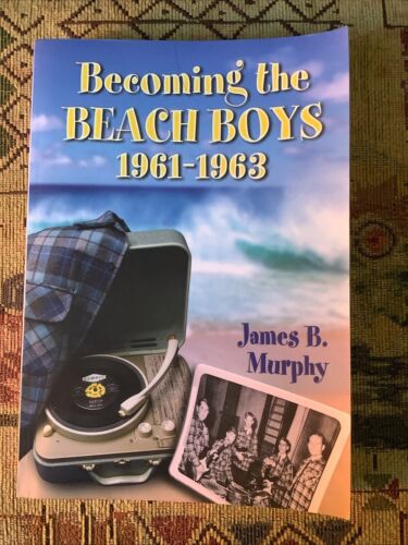 Becoming the Beach Boys, 1961-1963 von James B. Murphy (Taschenbuch, 2015)