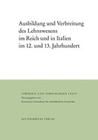 Ausbildung Und Verbreitung Des Lehnswesens Im Reich Und In Italien Im 12. Und...