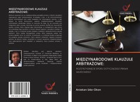 Aniekan Udo-Okon | Mi¿Dzynarodowe Klauzule Arbitra¿Owe: | Taschenbuch | Polnisch