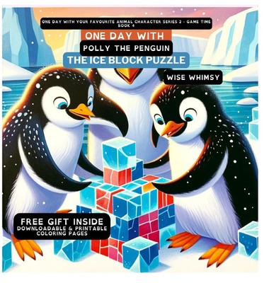 One Day With Polly the Penguin | The Ice Block Puzzle | Wise Whimsy | Buch
