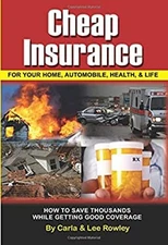 Cheap Insurance for Your Home, Automobile, Health, and Life : How