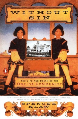 Without Sin The Life and Death of the Oneida Community Spencer Klaw Taschenbuch
