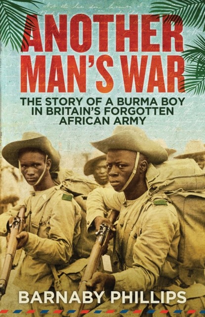 Another Man's War: The Story of a Burma Boy in  by Barnaby Phillips PAPERBACK