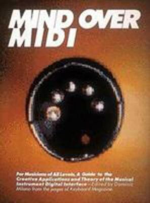 Mind over MIDI : A Basic Reference Guide on How MIDI Works and Ho