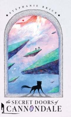 The Secret Doors of Cannondale by Stephanie Brick: New