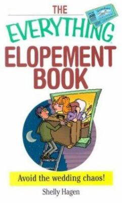 Everything Elopement (Everything Series) by Shelly Hagen