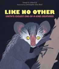 Like No Other: Earth’s Coolest One-of-a-Kind Creatures Hardcover  2024 by Sne...