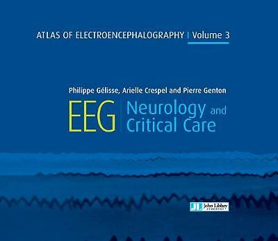 Atlas of Electroencephalography Volume 3: EEG Neurology and Critical Care by...