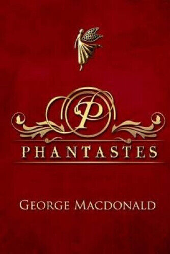 Phantastes by George MacDonald - George MacDonald