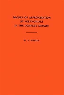 Degree of Approximation by Polynomials in the Complex Domain, Paperback by Se...