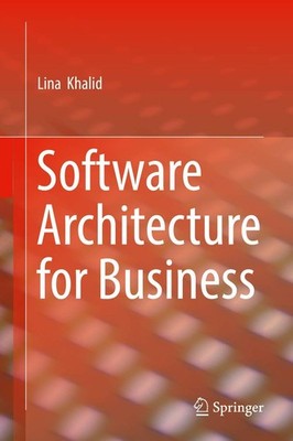 Software Architecture for Business by Khalid