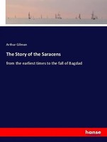 Arthur Gilman | The Story Of The Saracens | Taschenbuch | Englisch (2018)
