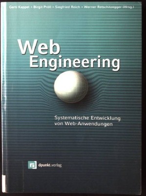 Web engineering : systematische Entwicklung von Web-Anwendungen. Kappel, Gerti (