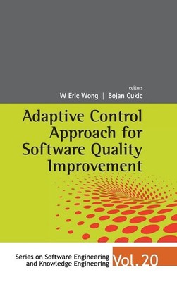 Adaptive Control Approach For Software Quality Improvement by W. Eric Wong (Engl