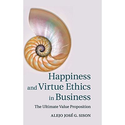Happiness Virtue Ethics Business Ultimate Value Proposition Al  9781107044630 LN