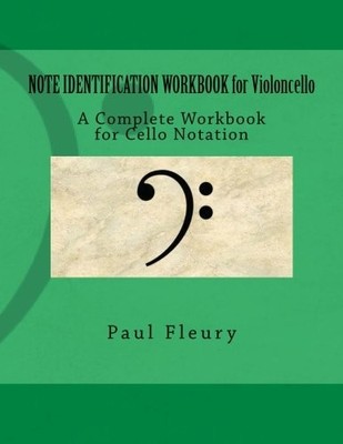 NOTE IDENTIFICATION WORKBOOK FOR VIOLONCELLO: A COMPLETE By Paul M Fleury *NEW*